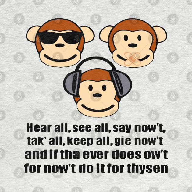 The Barnsley Tyke Proverb Hear All, See all Say Nowt by taiche